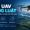Bay UAV đúng luật: Ba yêu cầu cần nắm rõ trước khi cất cánh