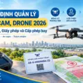 Quy định quản lý Flycam, Drone 2026: Đăng ký, Giấy phép và Cấp phép bay